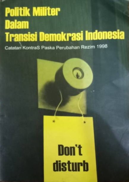 Politik militer dalam transisi demokrasi Indonesia.