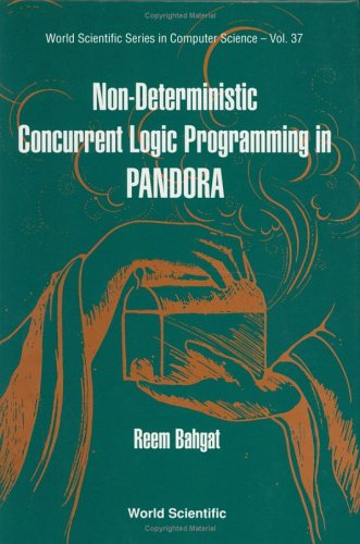 Non Deterministic Concurrent Logic Programming In Pandora (World Scientific Series In Computer Science, Vol 37)