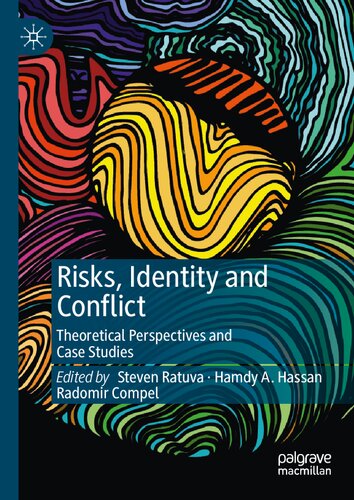 RISKS, IDENTITY AND CONFLICT : theoretical perspectives and case studies.