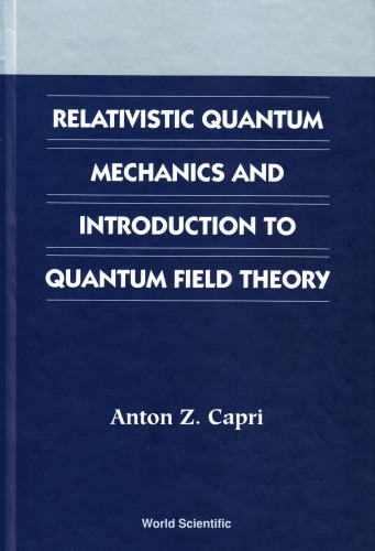 Relativistic Quantum Mechanics And Introduction To Quantum Field Theory