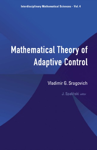 Mathematical Theory of Adaptive Control (Interdisciplinary Mathematical Sciences) (Interdisciplinary Mathematical Sciences)