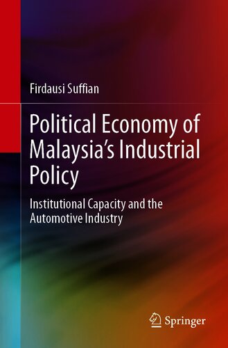 Political economy of Malaysia's industrial policy : institutional capacity and the automotive industry