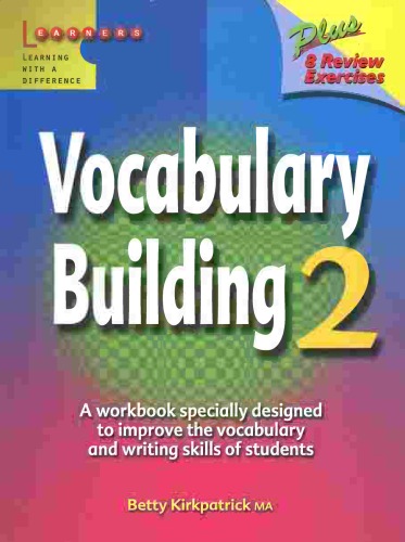 Vocabulary building : a workbook specially designed to improve the vocabulary and writing skills of students