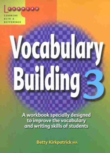 Vocabulary building : a workbook specially designed to improve the vocabulary and writing sklls of students. 3