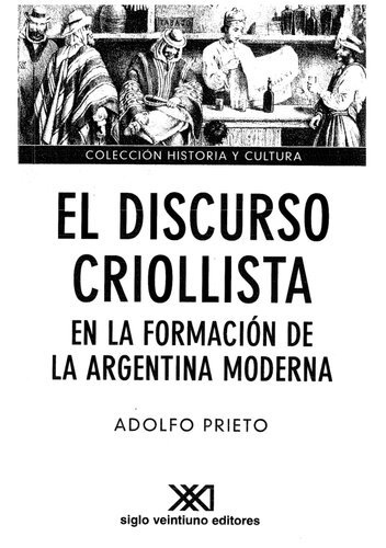 El discurso criollista en la formación de la Argentina moderna