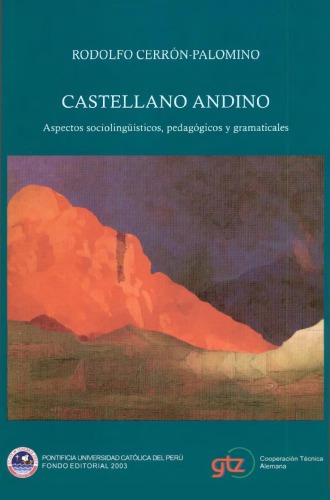 Castellano Andino. Aspectos Sociolinguisticos, Pedagogicos Y Gramaticales