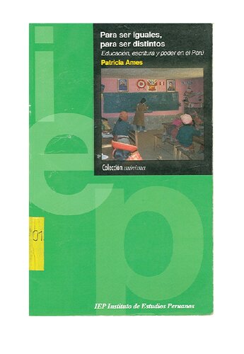 Para ser iguales, para ser distintos. Educación escritura y poder en el Perú