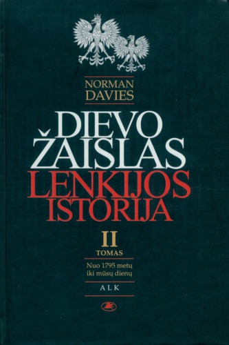 Dievo žaislas. Lenkijos istorija nuo 1795 metų iki mūsų dienų. II tomas