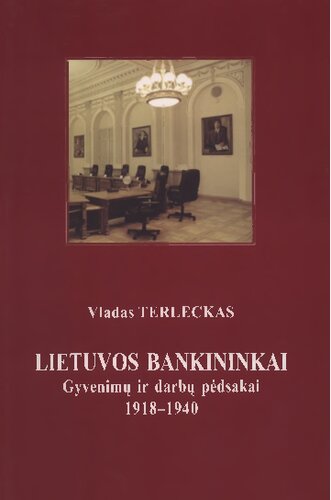 Lietuvos bankininkai : gyvenimų ir darbų pėdsakai : 1918-1940