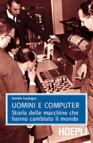 Uomini e computer: Storia delle macchine che hanno cambiato il mondo (Matematica)