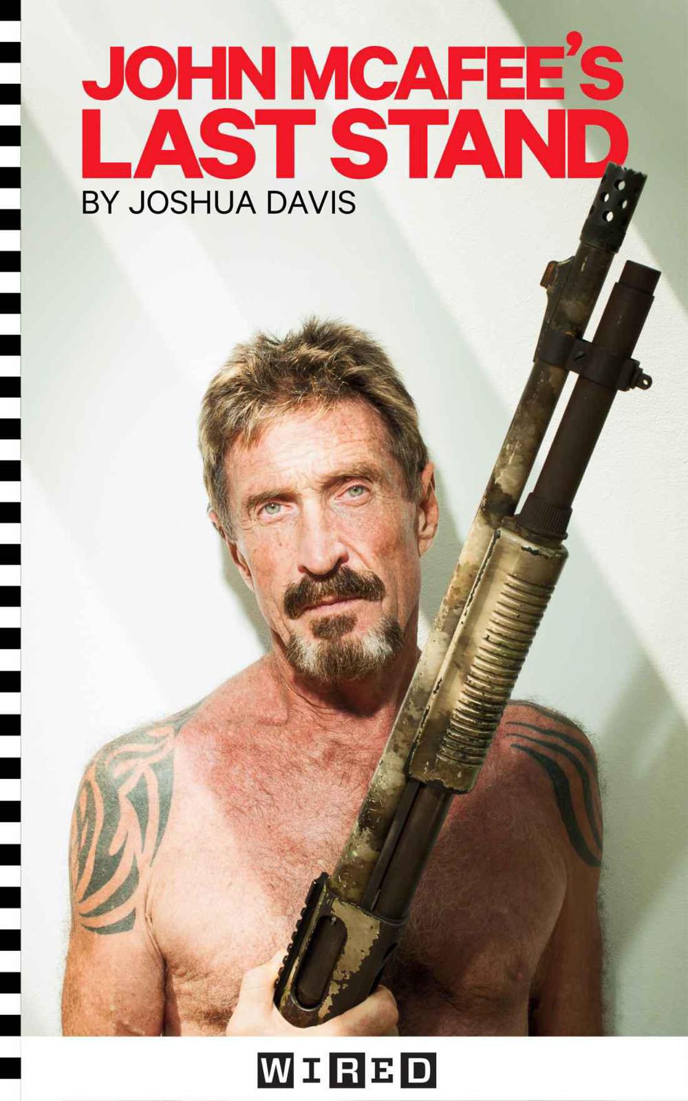 WIRED: John McAfee's Last Stand