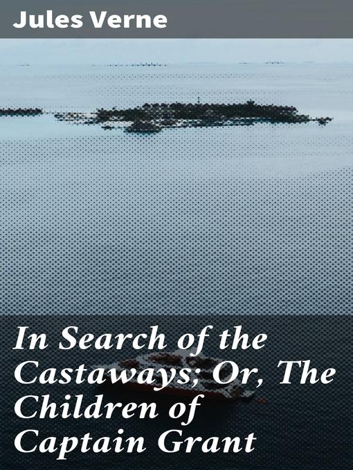 In Search of the Castaways; Or, the Children of Captain Grant