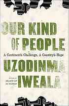 Our Kind of People : A Continent's Challenge, a Country's Hope