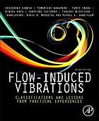 Flow induced vibrations : classifications and lessons from practical experiences