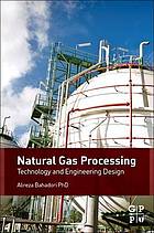 Natural gas processing : technology and engineering design