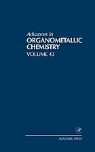 Advances in organometallic chemistry. Vol. 43