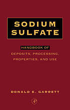 Sodium sulfate : handbook of deposits, processing, properties, and use.