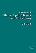 Advances in planar lipid bilayers and liposomes. Vol. 6