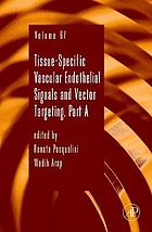 Tissue-specific vascular endothelial signals and vector targeting / Pt. A / Renata Pasqualini and Wadih Arap.