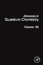 Advances in quantum chemistry. v. 58, pt. 2.