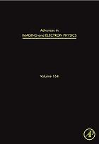 Advances in imaging and electron physics. Volume 164.