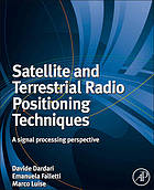 Satellite and terrestrial radio positioning techniques : a signal processing perspective