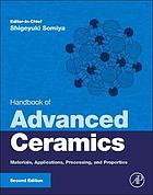 Handbook of advanced ceramics : materials, applications, processing, and properties