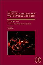 Progress in molecular biology and translational science. Volume One hundred and twenty four : genetics of cardiovascular disease