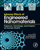 Adverse effects of engineered nanomaterials : exposure, toxicology, and impact on human health