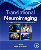 Translational neuroimaging : tools for CNS drug discovery, development and treatment