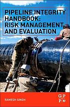 Pipeline integrity handbook - risk management and evaluation.