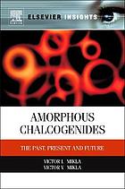 Amorphous chalcogenides : the past, present and future