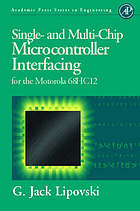 Single- and multi-chip microcontroller interfacing [recurso electrónico] for the Motorola 68HC12.