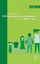 Advances in child development and behavior. Vol. 36