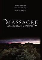 Massacre at Mountain Meadows : an American tragedy