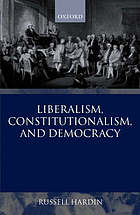 Liberalism, constitutionalism, and democracy