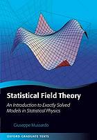 Statistical field theory : an introduction to exactly solved models in statistical physics