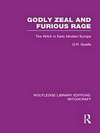 Godly zeal and furious rage : the witch in early modern Europe