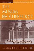 The Muslim brotherhood : the organization and policies of a global Islamist movement