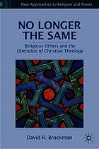 No longer the same : religious others and the liberation of Christian theology