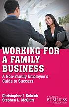 Working for a family business : a non-family employee's guide to success