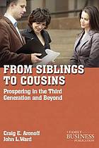 From siblings to cousins : prospering in the third generation and beyond