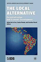 The local alternative : decentralization and economic development