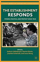 The establishment responds : power, politics, and protest since 1945