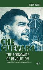 Che Guevara : the econmics of revolution