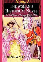 The woman's historical novel : British women writers, 1900-2000