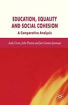 Education, equality and social cohesion : a comparative analysis