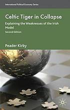 Celtic tiger in collapse : explaining the weaknesses of the Irish model