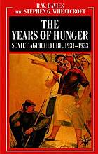 The years of hunger : Soviet agriculture, 1931-1933