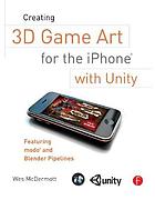 Creating 3D game art for the iPhone with Unity : featuring modo and Blender pipelines